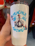 Teacher Of All Things Tumbler